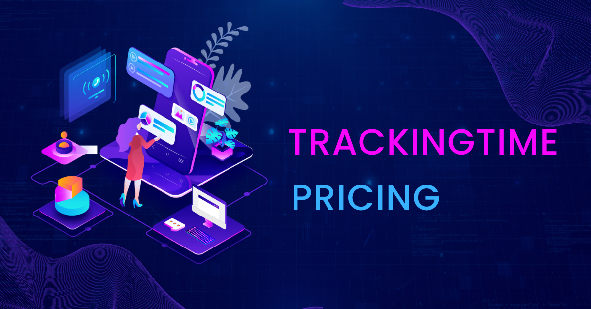 TrackingTime Pricing, Plans, Features – What You Need to Know Before Buying