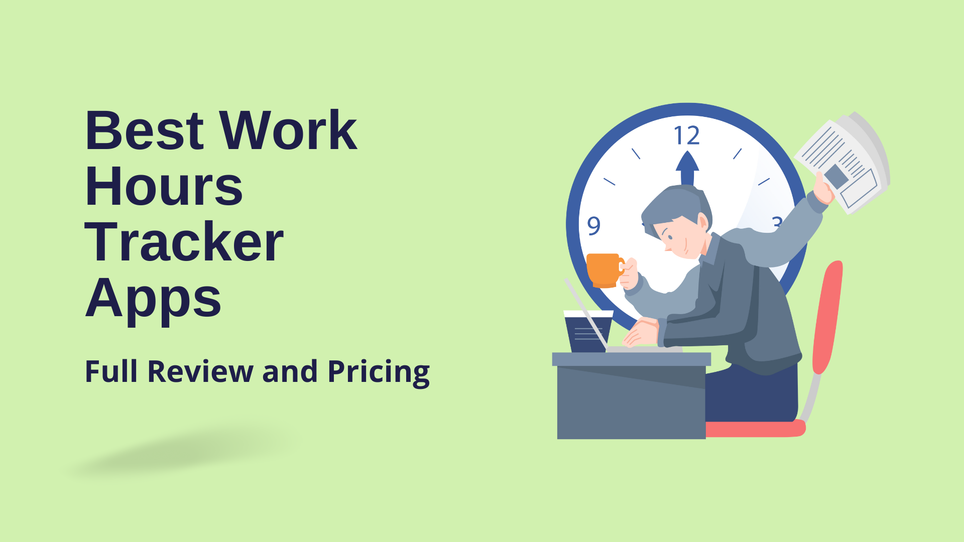 Best Work Hours Tracker Apps (9 Solutions to Boost Your Business in 2024)