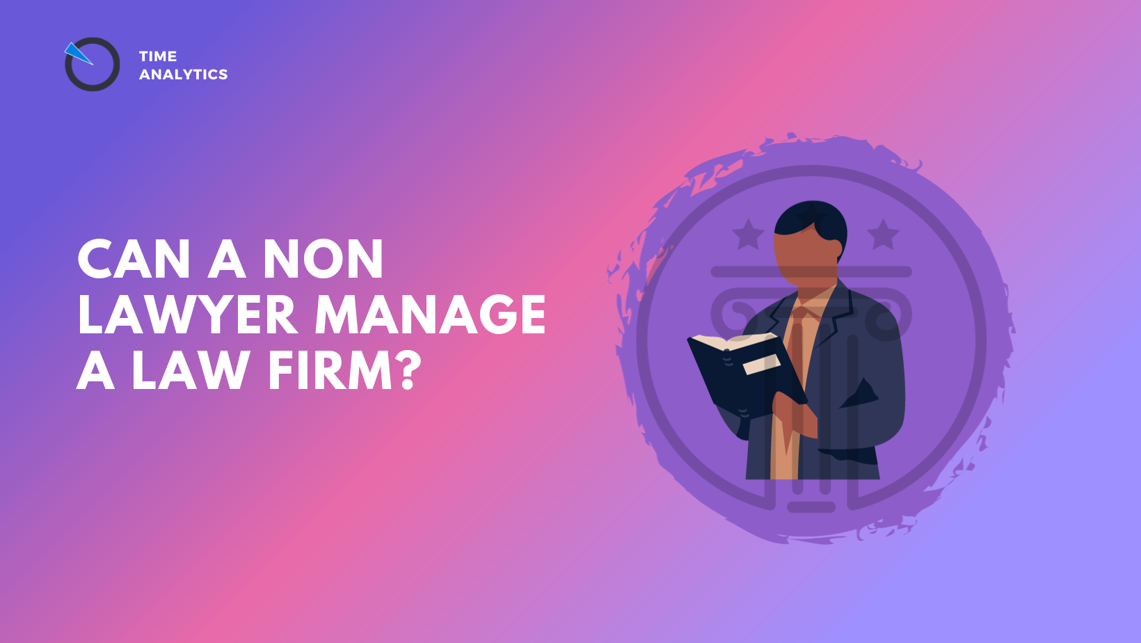 Can a Non-Lawyer Manage a Law Firm?