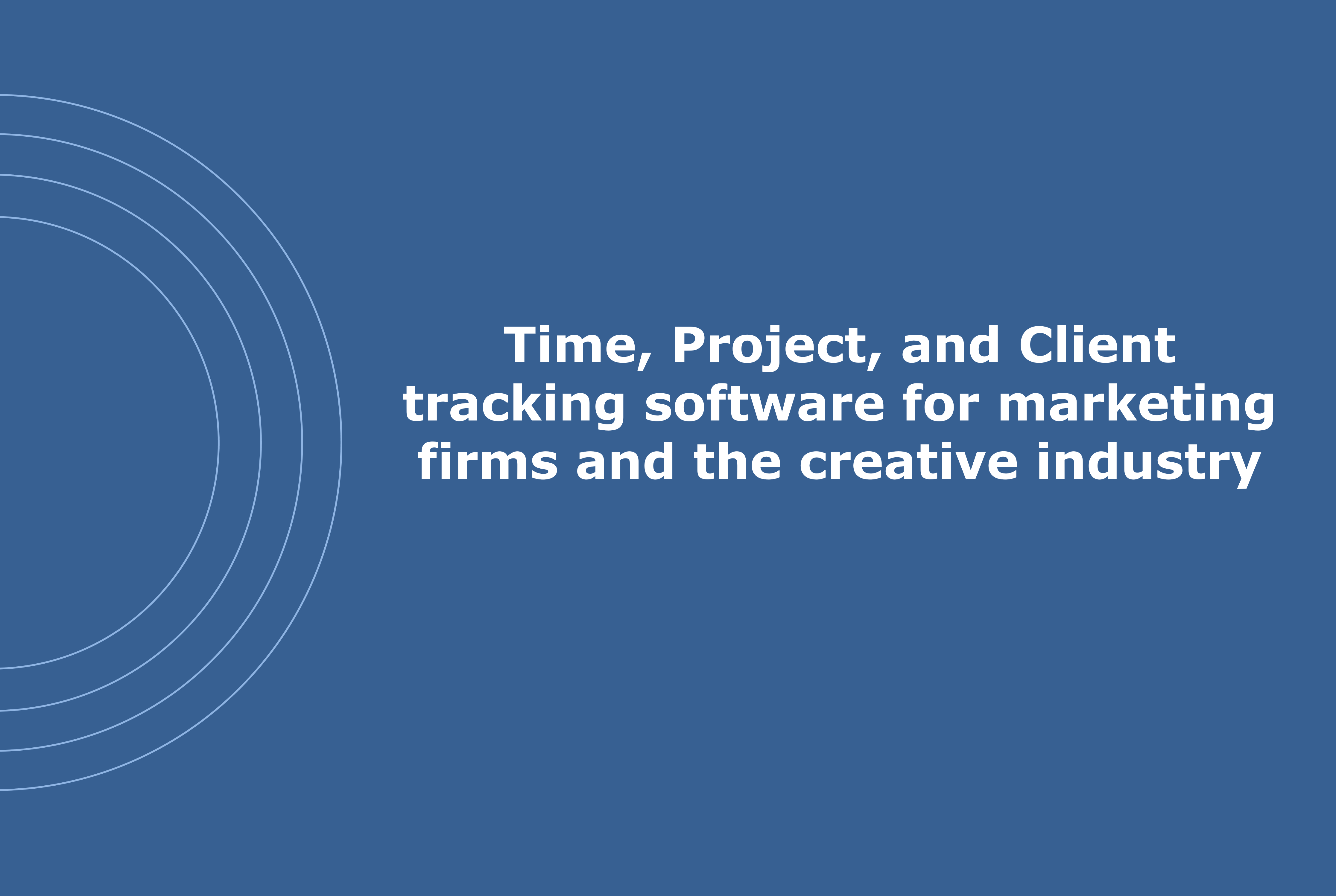 Time, Project, and Client tracking software for marketing firms and the creative industry