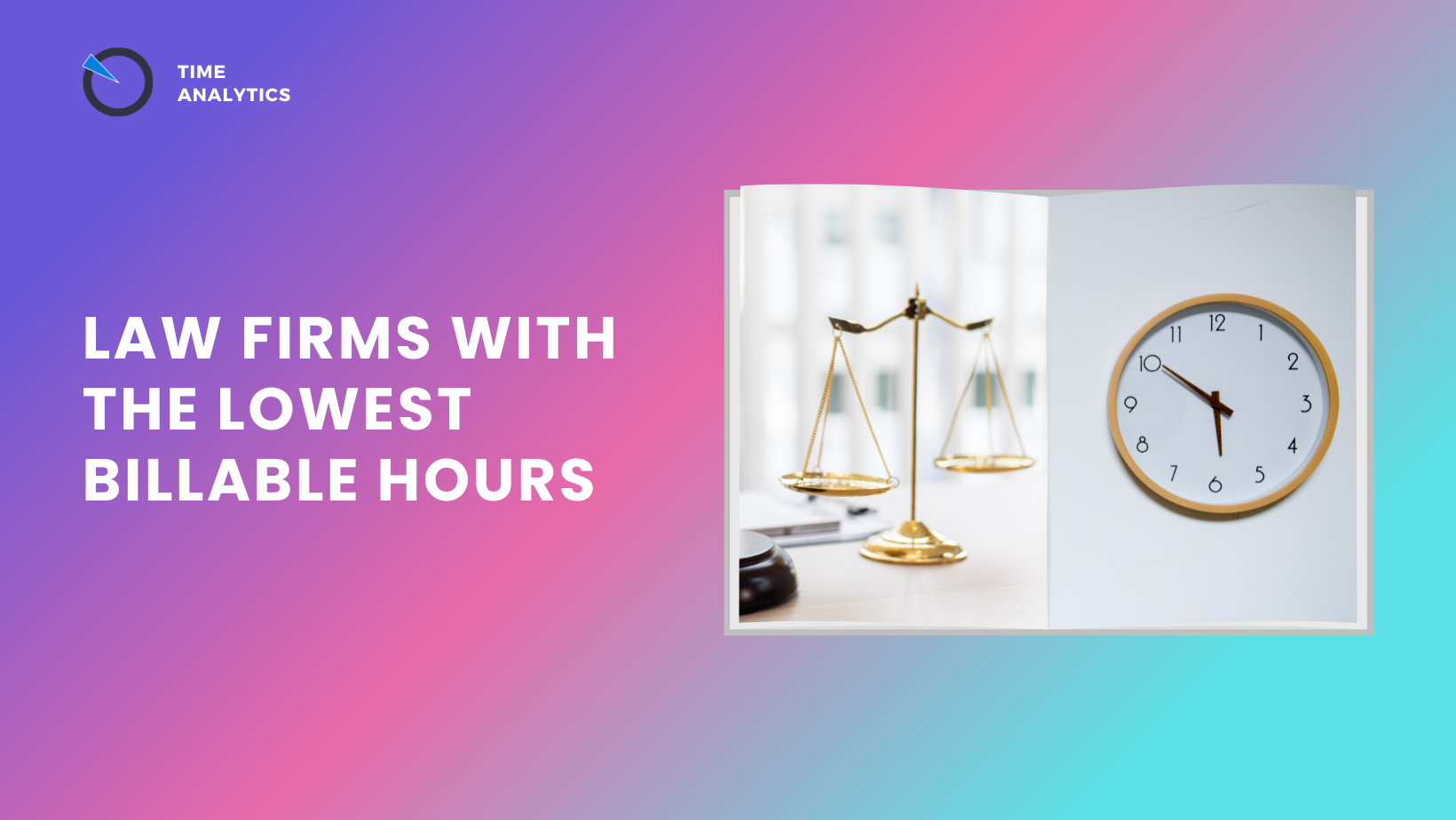 Law Firms with the Lowest Billable Hours: Billable Hour Requirements by Firm Type