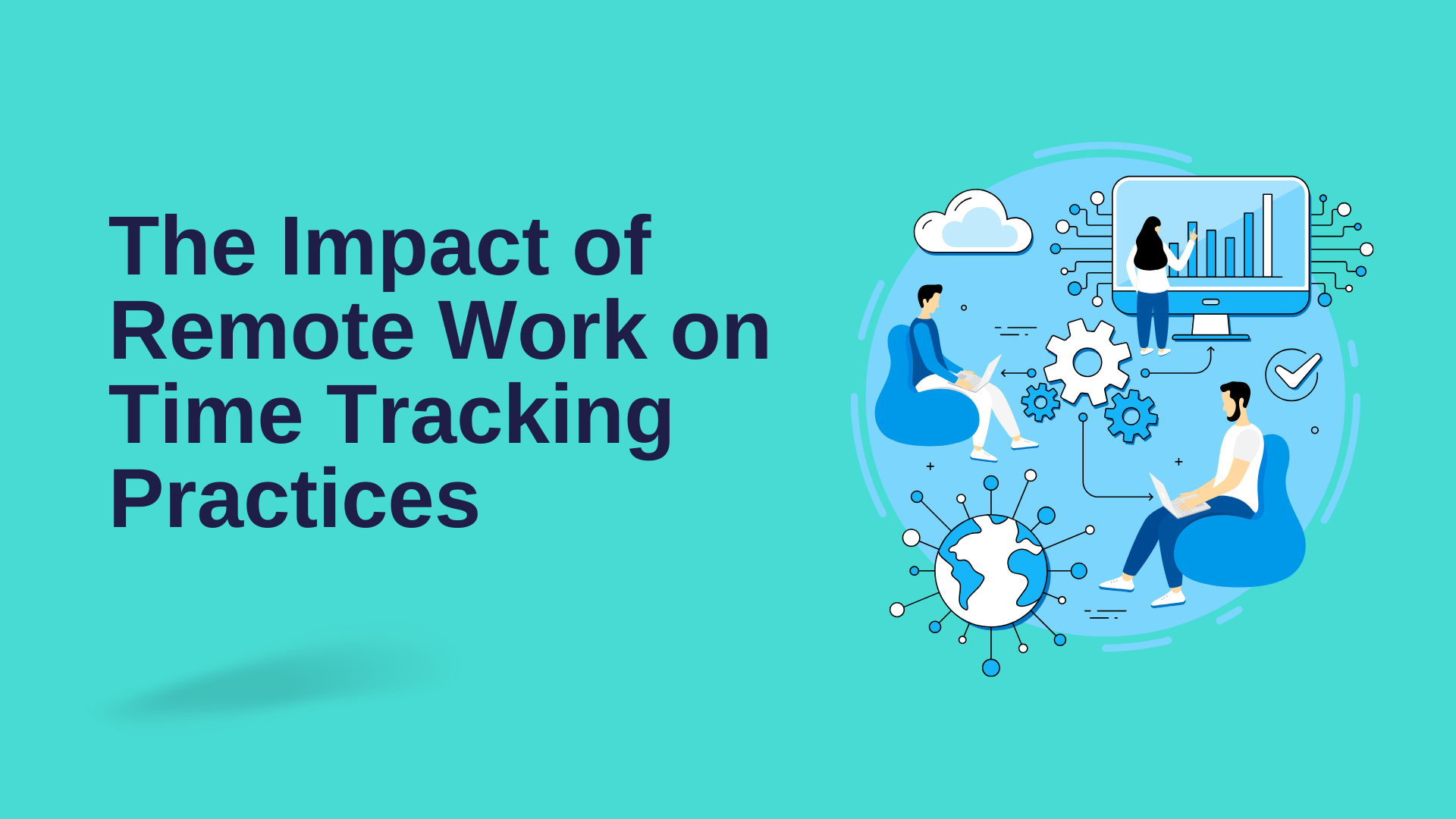 The Impact of Remote Work on Time Tracking Practices