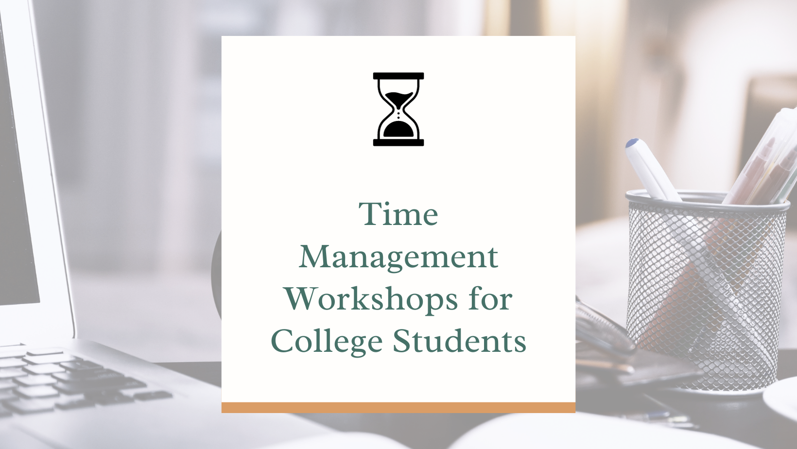 How to Organize Time Management Workshops for College Students Entering the Workforce